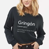 Gringon Green Gon Like A Regular Gringo Pero Mas Chingon Cropped Pullover Crew