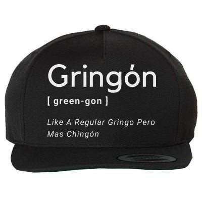 Gringon Green Gon Like A Regular Gringo Pero Mas Chingon Wool Snapback Cap