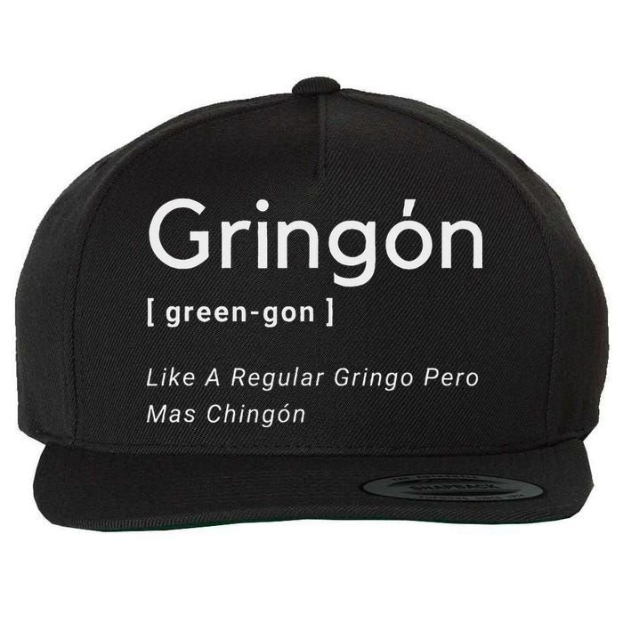 Gringon Green Gon Like A Regular Gringo Pero Mas Chingon Wool Snapback Cap