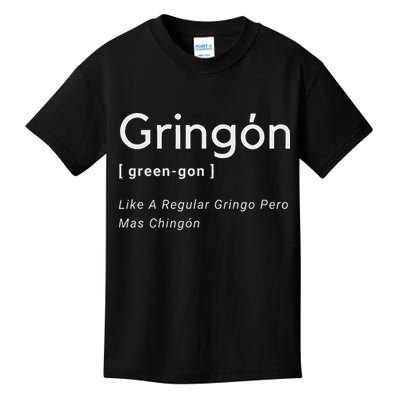 Gringon Green Gon Like A Regular Gringo Pero Mas Chingon Kids T-Shirt