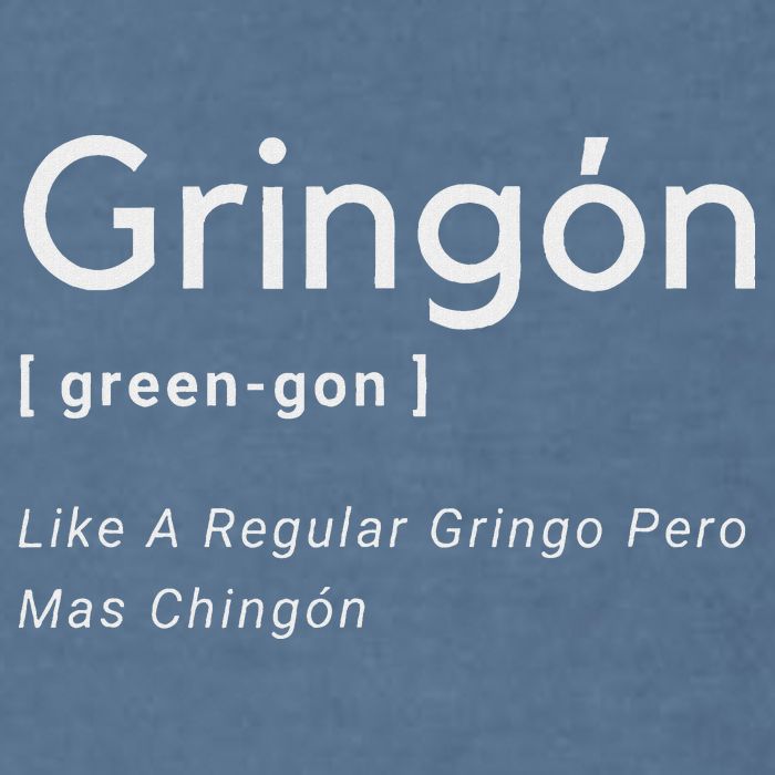 Gringon Green Gon Like A Regular Gringo Pero Mas Chingon Garment-Dyed Sweatshirt