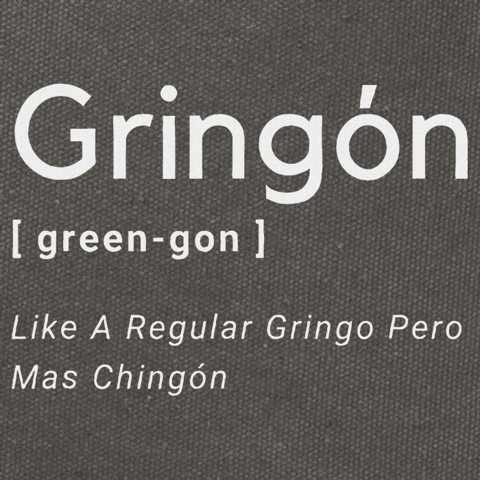 Gringon Green Gon Like A Regular Gringo Pero Mas Chingon Cotton Canvas Backpack