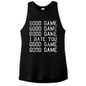 Good Game Good Game I Hate You Funny Ladies PosiCharge Tri-Blend Wicking Tank