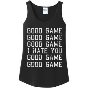 Good Game Good Game I Hate You Funny Ladies Essential Tank