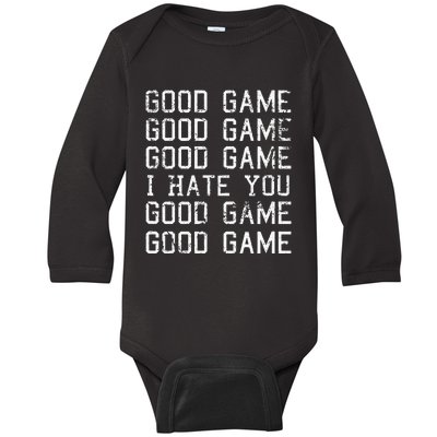 Good Game Good Game I Hate You Funny Baby Long Sleeve Bodysuit