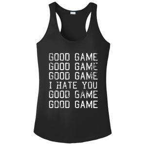 Good Game Good Game I Hate You Funny Ladies PosiCharge Competitor Racerback Tank