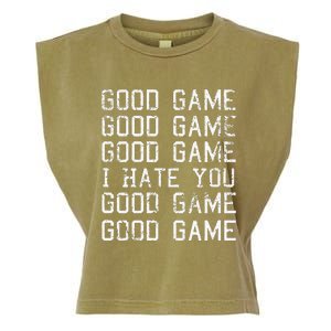 Good Game Good Game I Hate You Funny Garment-Dyed Women's Muscle Tee