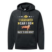 Great Graduation Gift I Graduated Can I Go Back To Bed Now Performance Fleece Hoodie