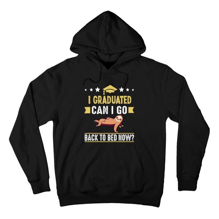 Great Graduation Gift I Graduated Can I Go Back To Bed Now Hoodie