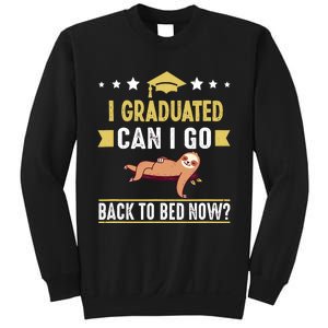 Great Graduation Gift I Graduated Can I Go Back To Bed Now Sweatshirt