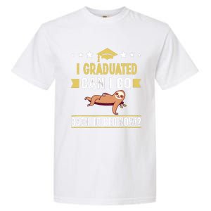 Great Graduation Gift I Graduated Can I Go Back To Bed Now Garment-Dyed Heavyweight T-Shirt