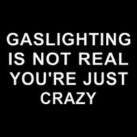 Gaslight Gaslighting Gatekeep Is Not Real You Are Crazy 16 in Basic Backpack