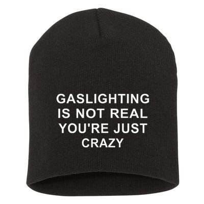 Gaslight Gaslighting Gatekeep Is Not Real You Are Crazy Short Acrylic Beanie