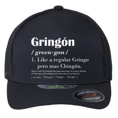 Gringon Green Gon Like A Regular Gringo Pero Mas Chingon Flexfit Unipanel Trucker Cap