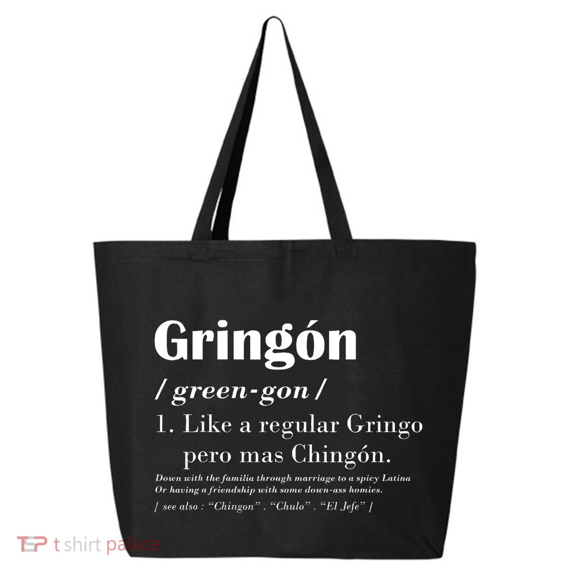 Gringon Green Gon Like A Regular Gringo Pero Mas Chingon 25L Jumbo Tote