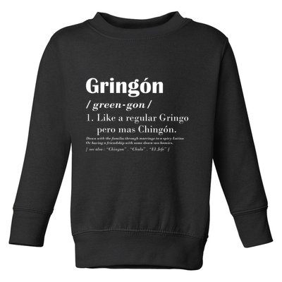 Gringon Green Gon Like A Regular Gringo Pero Mas Chingon Toddler Sweatshirt