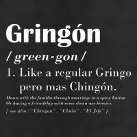 Gringon Green Gon Like A Regular Gringo Pero Mas Chingon Trucker Hat