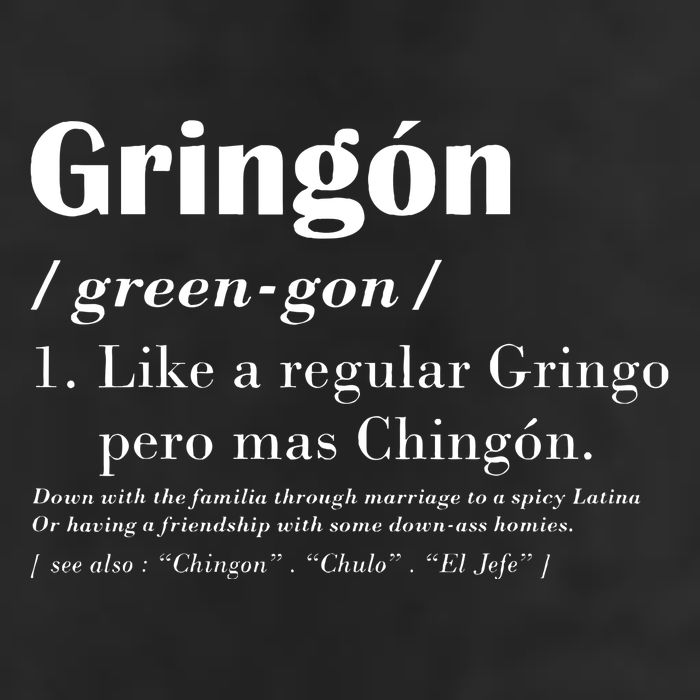 Gringon Green Gon Like A Regular Gringo Pero Mas Chingon Trucker Hat