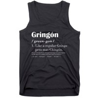 Gringon Green Gon Like A Regular Gringo Pero Mas Chingon Tank Top