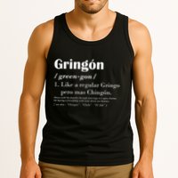 Gringon Green Gon Like A Regular Gringo Pero Mas Chingon Tank Top