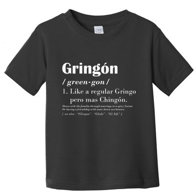 Gringon Green Gon Like A Regular Gringo Pero Mas Chingon Toddler T-Shirt