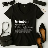 Gringon Green Gon Like A Regular Gringo Pero Mas Chingon Women's V-Neck T-Shirt