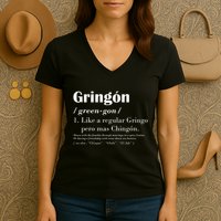 Gringon Green Gon Like A Regular Gringo Pero Mas Chingon Women's V-Neck T-Shirt