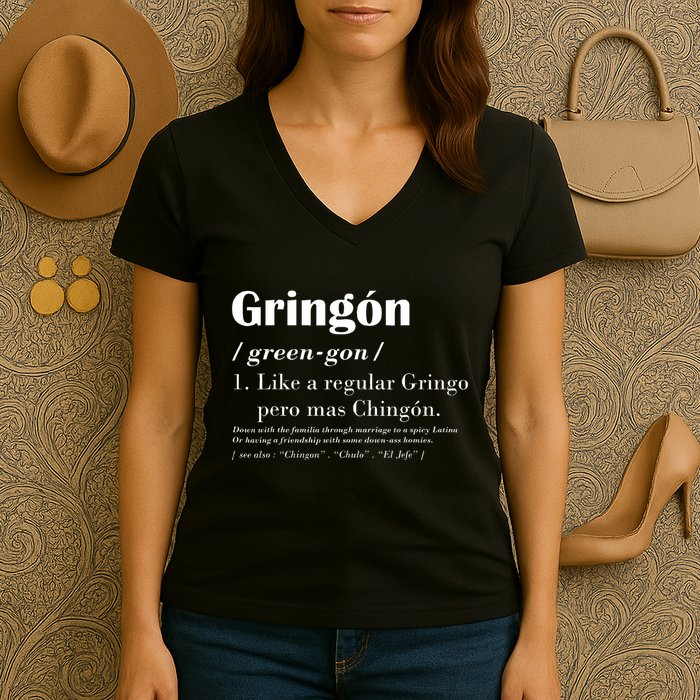 Gringon Green Gon Like A Regular Gringo Pero Mas Chingon Women's V-Neck T-Shirt