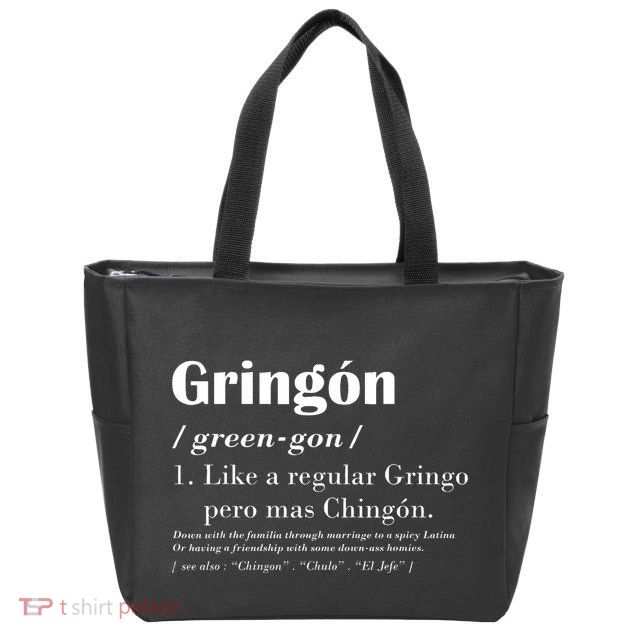 Gringon Green Gon Like A Regular Gringo Pero Mas Chingon Zip Tote Bag