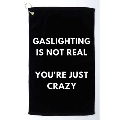 Gaslight Gaslighting Gatekeep Is Not Real You Are Crazy Lone Golf Towel