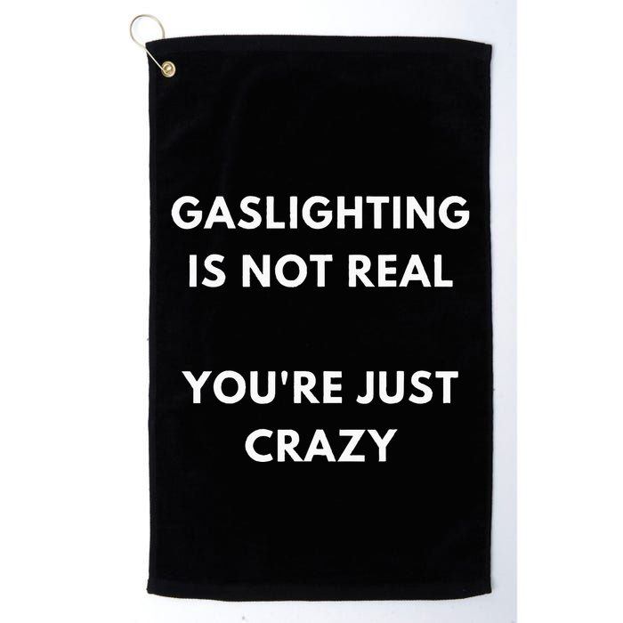 Gaslight Gaslighting Gatekeep Is Not Real You Are Crazy Lone Golf Towel