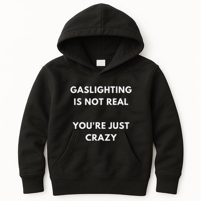 Gaslight Gaslighting Gatekeep Is Not Real You Are Crazy Lone Kids Hoodie