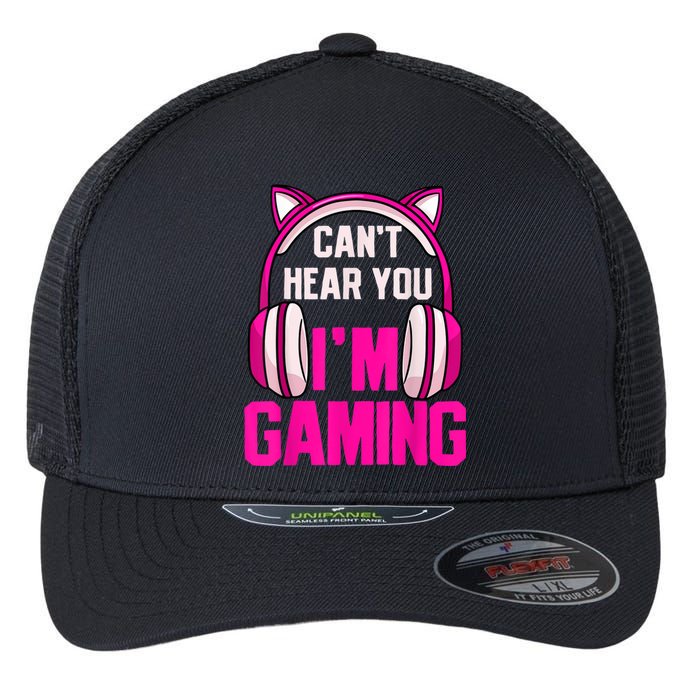 Gamer Girl Gaming I Cant Hear You Im Gaming Video Games Flexfit Unipanel Trucker Cap