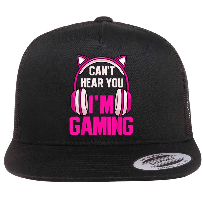 Gamer Girl Gaming I Cant Hear You Im Gaming Video Games Flat Bill Trucker Hat