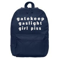 Gatekeep Gaslight Girl Piss 16 in Basic Backpack