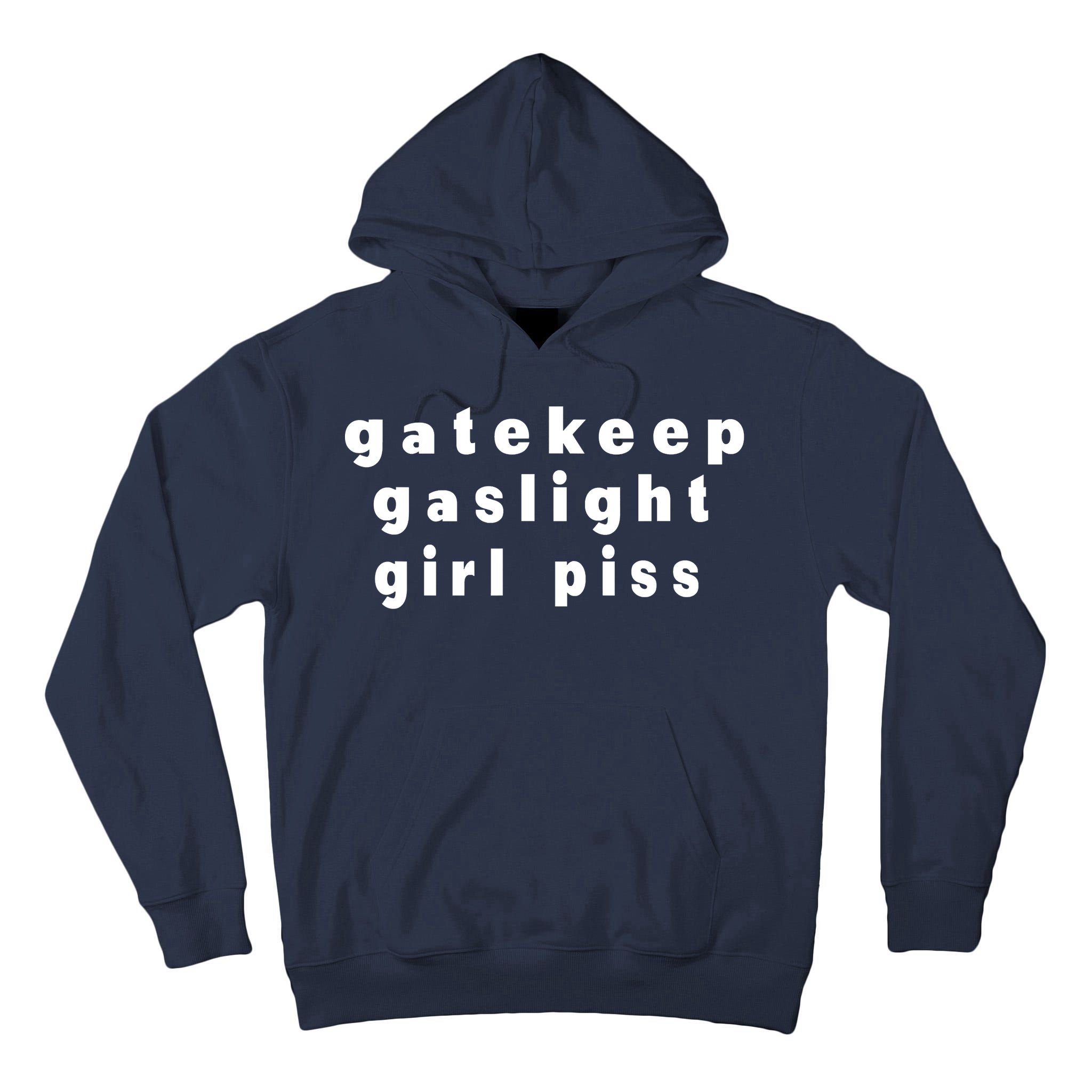 Gatekeep Gaslight Girl Piss Tall Hoodie