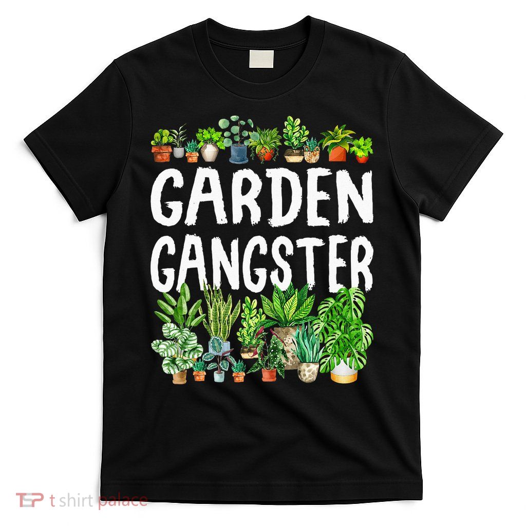 Garden Gangster Gardener Gift Idea T-Shirt