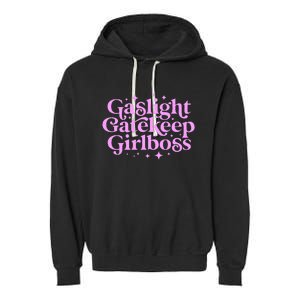 Gaslight Gatekeep Girl Boss Funny Meme Feminist Ironic Babe Garment-Dyed Fleece Hoodie