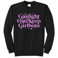 Gaslight Gatekeep Girl Boss Funny Meme Feminist Ironic Babe Sweatshirt