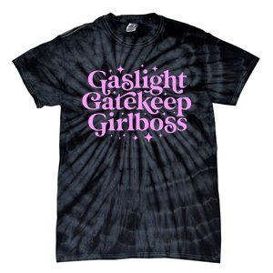 Gaslight Gatekeep Girl Boss Funny Meme Feminist Ironic Babe Tie-Dye T-Shirt