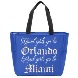 Good Girls Go To Orlando Bad Girls Go To Miami Gift Zip Tote Bag