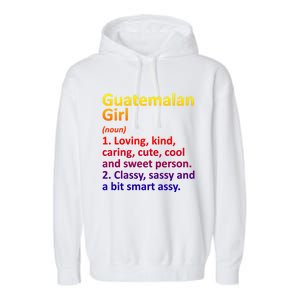 Guatemalan Guatemala Gift Funny Country Roots Descent Funny Gift Garment-Dyed Fleece Hoodie