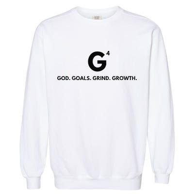 G4 God. Goals. Grind. Growth. Garment-Dyed Sweatshirt