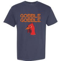 Gobble Gobble Gobble Thanksgiving Turkey Garment-Dyed Heavyweight T-Shirt