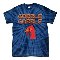 Gobble Gobble Gobble Thanksgiving Turkey Tie-Dye T-Shirt