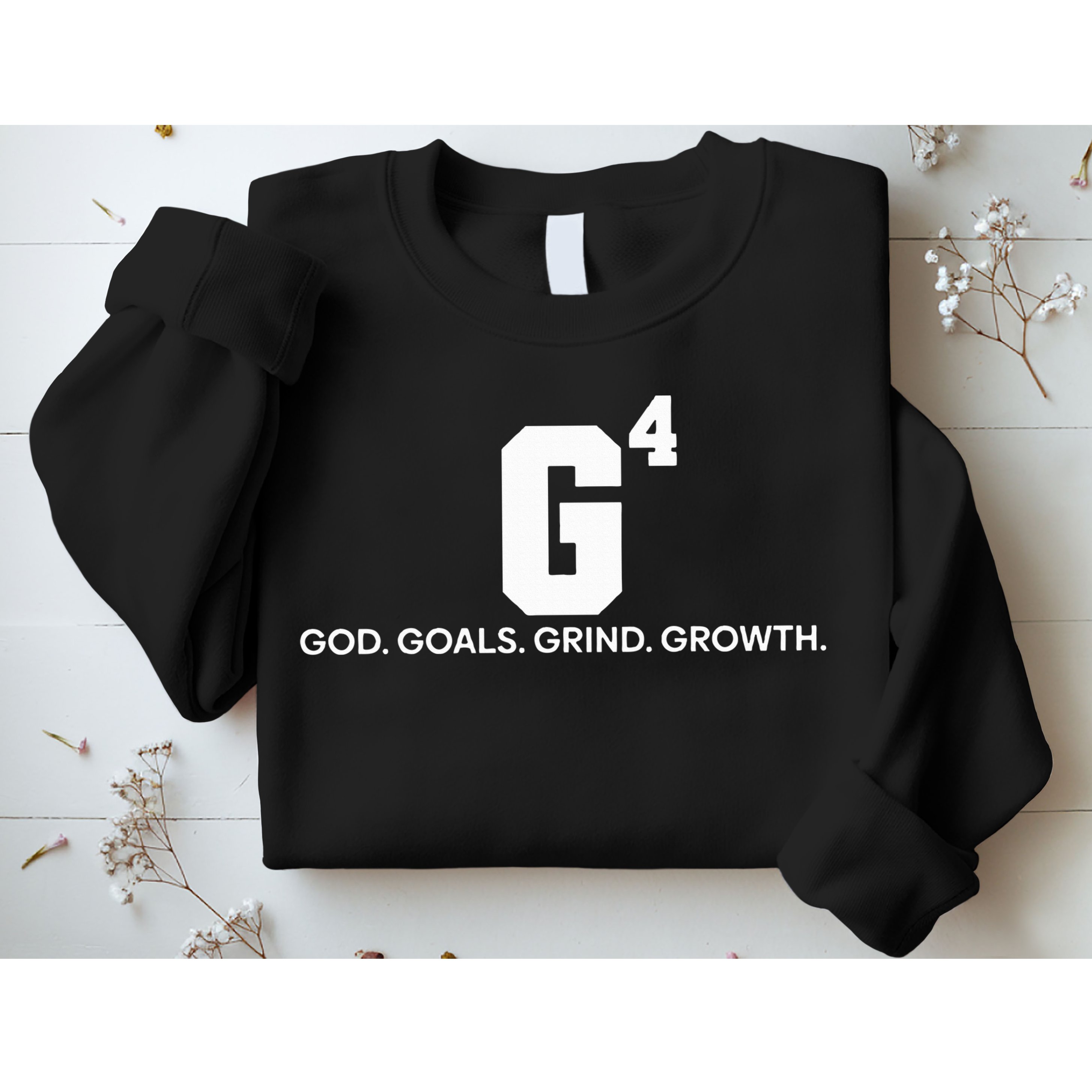 G4 God Goals Grind Growth Funny Christian Sweatshirt