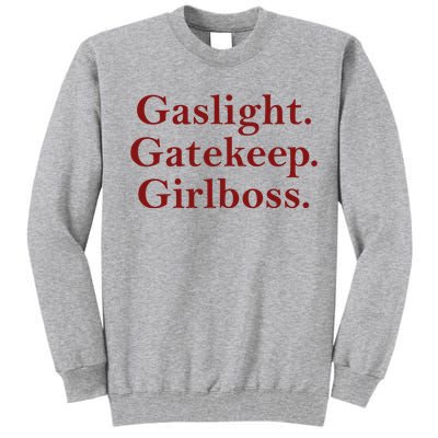 Gaslight Gatekeep Girlboss Tall Sweatshirt