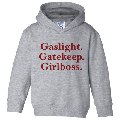 Gaslight Gatekeep Girlboss Toddler Hoodie