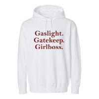 Gaslight Gatekeep Girlboss Garment-Dyed Fleece Hoodie