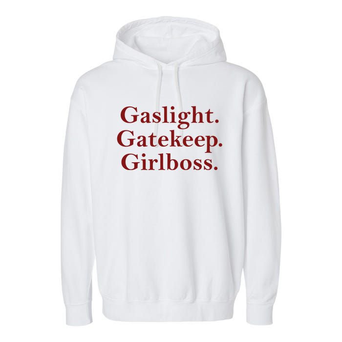 Gaslight Gatekeep Girlboss Garment-Dyed Fleece Hoodie